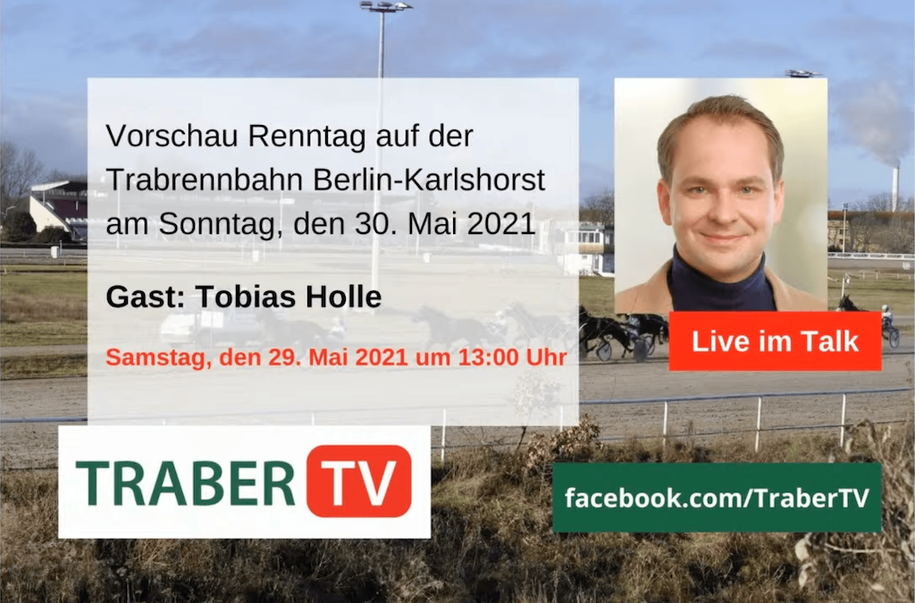 Vorschau Trabrenntag in Berlin-Karlshorst am 30.5.2021, Gast: Tobias Holle